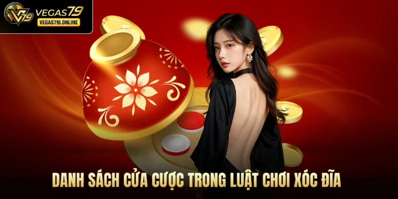 Danh sách cửa cược trong luật chơi Xóc Đĩa
