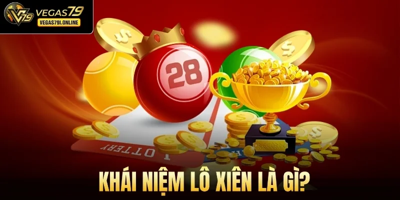 Khái niệm lô xiên là gì?